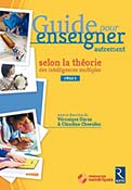 Cycle 3 - Guide pour enseigner autrement selon la th&eacute;orie des intelligences multiples